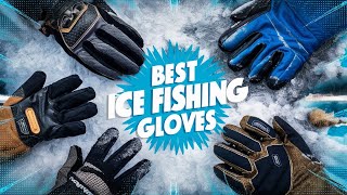 Best Ice Fishing Gloves 2026 🏆 Top 5 Best Ice Fishing Gloves Reviews