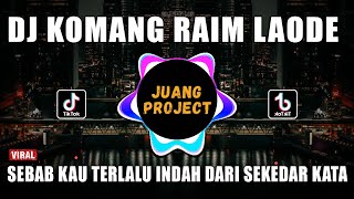Download lagu DJ SEBAB KAU TERLALU INDAH DARI SEKEDAR KATA TIKTOK KOMANG RAIM LAODE REMIX FULL BASS mp3
