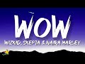 Wizkid - Wow (Lyrics) [Feat. Skepta & Naira Marley]