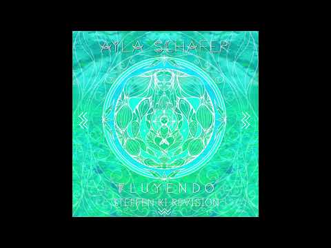 Ayla Schafer - Fluyendo (Steffen Ki Revision)