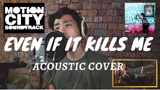 "Even If It Kills Me" - Motion City Soundtrack (Acoustic Cover by Ken Tsuruta)