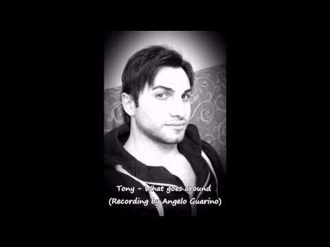 Tony - What goes around (recording by Angelo Guarino)