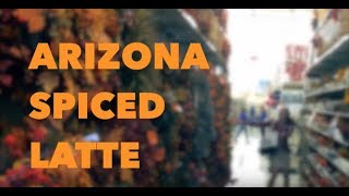 Arizona Spiced Latte!