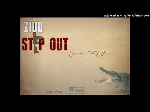 Zido - Step Out ( Crocodile Teeth Riddim )