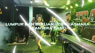 Download lagu LUMPUR DAN BERLIAN BY DEWI ASMARA - TRANSERA BAND mp3