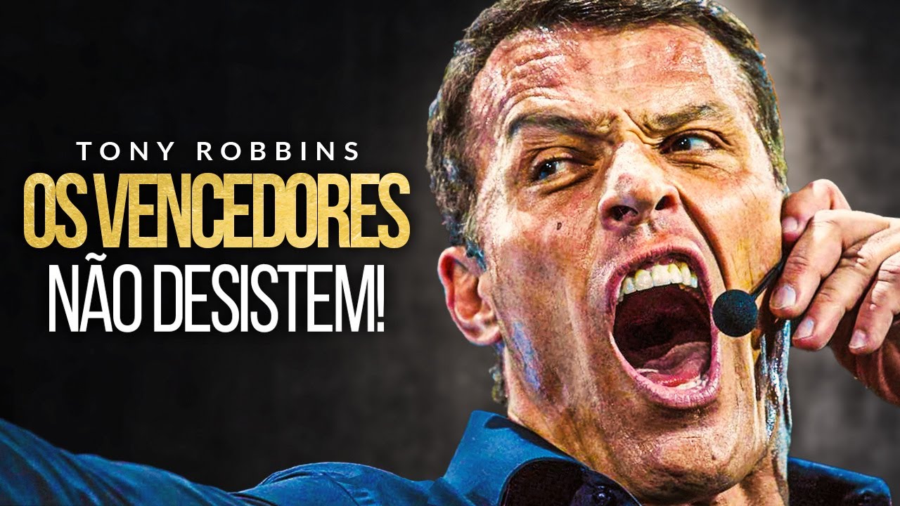 OS VENCEDORES NÃO DESISTEM | Um dos melhores discursos de Tony Robbins