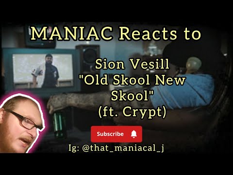 MANIAC Reacts to Sion Vesill - Old Skool New Skool (ft. Crypt) (REACTION) | OLD SKOOL!!!