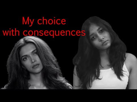 My Choice with consequences|Deepika Padukone