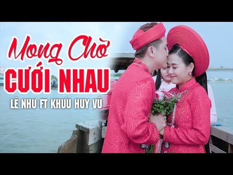 Mong chờ cưới nhau - Lê Như