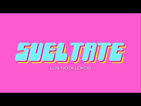 Los Nota Lokos - Sueltate (Audio)