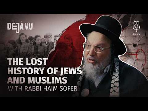 Jews and Muslims coexisted for centuries. Did Zionism tear them apart? | Rabbi Haim Sofer | Deja Vu