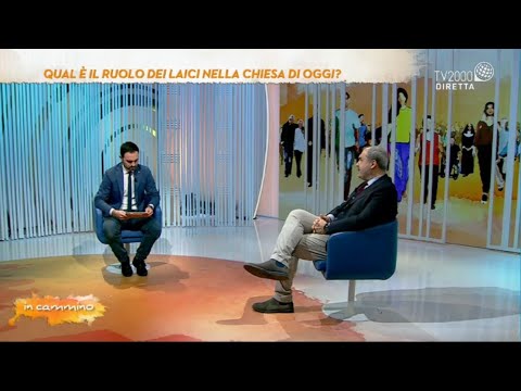 In Cammino, 18 novembre 2021 - Qual è il ruolo dei laici nella chiesa di oggi?