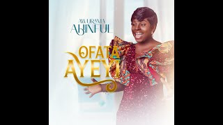 Awurama Ahinful - Ofata Ayeyi (Official Video)