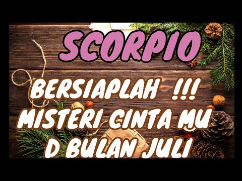 💖SCORPIO💖 BERSIAP LAH‼️ MISTERI CINTA MU DI BULAN JULI💙💙💙