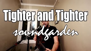Soundgarden - Tighter and Tighter 🔥