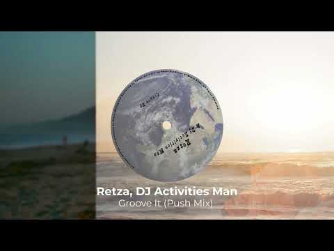 Retza & DJ Activities Man - Groove It (Push Mix) #premiere #housemusic #mixcult