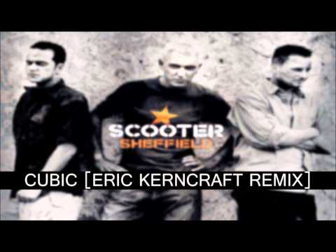 Scooter - Cubic [Eric Kerncraft remix]