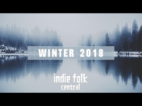 An Indie Folk Winter ❄ 2018 - 2019 ❄ Seasonal Playlist [NEW]