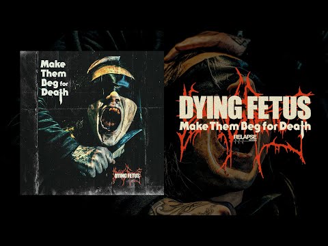 DYING FETUS - Make Them Beg For Death [FULL ALBUM STREAM]