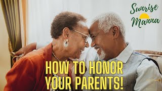 Sunrise Manna | How Do You Honor YOUR Parents??