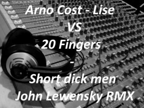 Arno Cost - Lise VS 20 Fingers - Short Dick Men ( John Lewensky Bootleg )