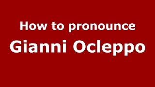 How to pronounce Gianni Ocleppo