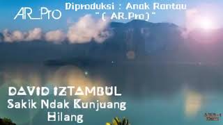 Download lagu David iztambul_' sakik Ndak Kunjuang hilang mp3 Download lagu David iztambul_' sakik Ndak Kunjuang hilang mp3
