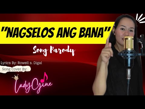 "NAGSELOS ANG BANA" PARODY SONG | LADYGINE