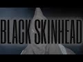 Black Skinhead, but it will change your life