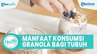 Bagus untuk Menjaga Kesehatan, Inilah Manfaat Konsumsi Granola yang Dapat Mencegah Anemia & Diabetes