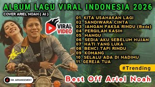Download lagu BEST OFF ARIEL NOAH (Playlist) LAGU POPULER INDONESIA 2026 | LAGU VIRAL (Cover) | Viral On Tiktok mp3