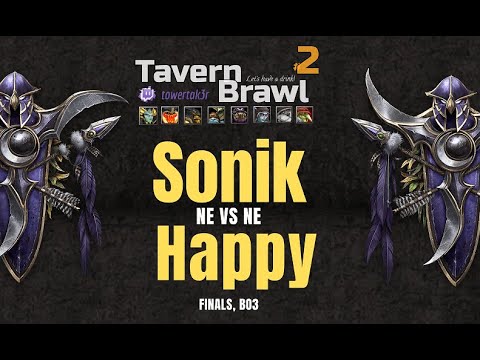 Sonik vs Happy - Finals - Tavern Brawl Cup #2 - NE vs NE  BO5 - Warcraft 3 Reforged