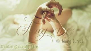 [K - indie][VIETSUB] Hug me -  Jung Joon Il