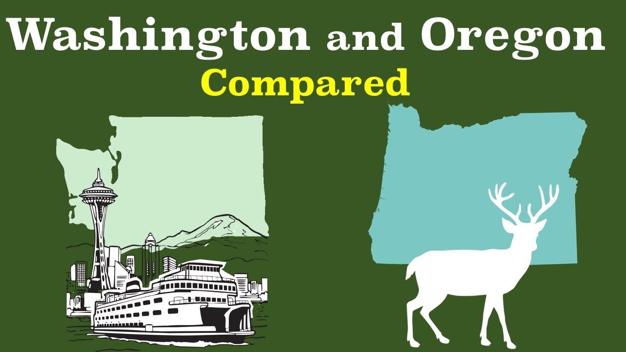 Washington and Oregon Compared