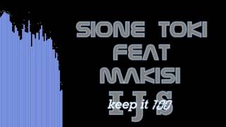 Sione Toki feat Makisi - IJS (Keep It 100)