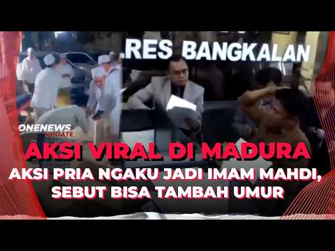 Viral! Pria di Madura Ngaku Jadi Imam Mahdi, Bisa Tambah Umur Orang | OneNews Update