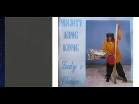 Mighty King Kong   Lady's Choice