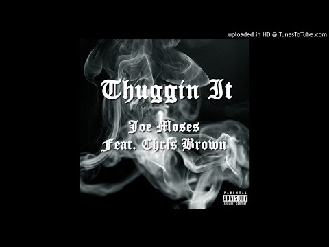Joe Moses - Thuggin It (Feat. Chris Brown)