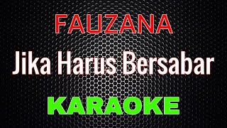 Download lagu Fauzana - Jika Harus Bersabar [Karaoke] NADA CEWEK | LMusical mp3