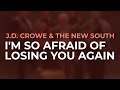 J.D. Crowe & The New South - I'm So Afraid Of Losing You Again (Official Audio)