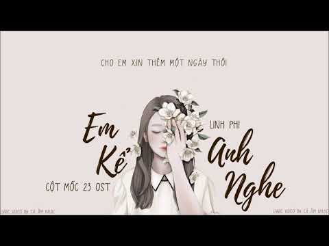 [Lyrics] Em kể anh nghe - Linh Phi | Cột mốc 23 OST