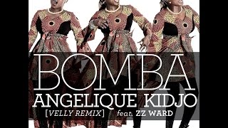 Angelique Kidjo ft. ZZ Ward - Bomba  - Velly remix (Official Lyric Video)