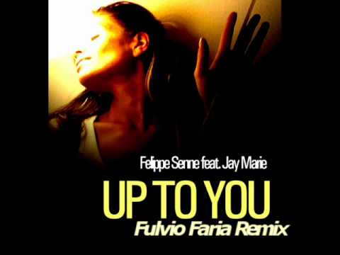 Felippe Senne feat. Jay Marie - Up To You (Fulvio Faria Remix)