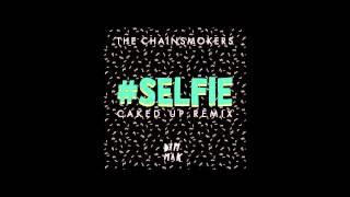 The Chainsmokers &#39;&#39;#SELFIE&#39;&#39; (Caked Up Remix) (Bass Boosted)