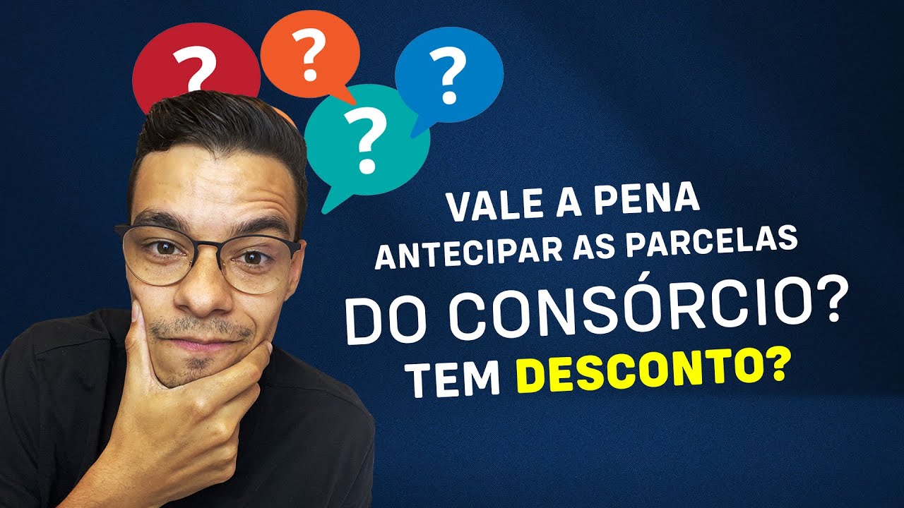 Antecipar Parcelas do Consórcio: Vale a Pena? (Tem Desconto?)