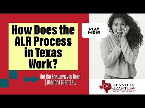 How Does the ALR Process in Texas Work? Get the Answers You Need | Deandra Grant Law