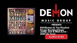 Bill Wyman &amp; The Rhythm Kings, Bootleg Kings - Jump, Jive &amp; Wail - Live - 2000 Uk Tour