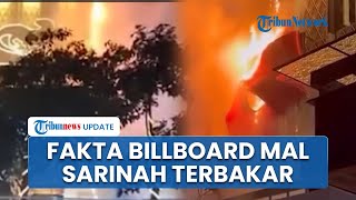 Fakta Kebakaran Papan Reklame Mal Sarinah, Tiga Orang Luka hingga Api Padam sebelum Damkar Datang