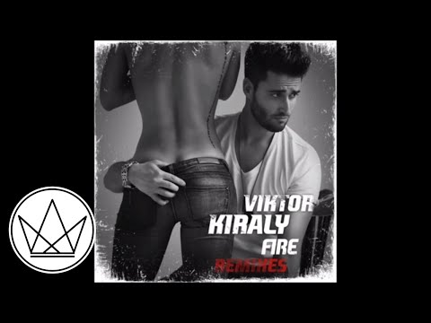 Viktor Király -  Fire (B-sensual Radio Mix)
