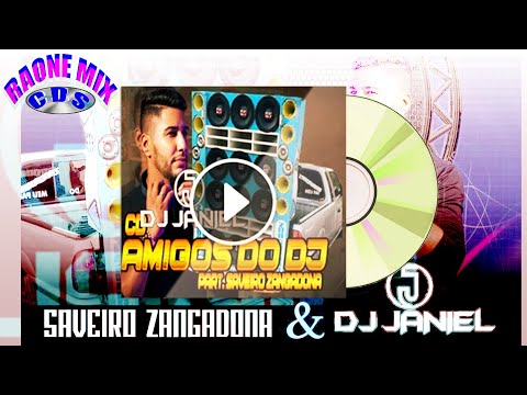 CD  - AMIGOS DO DJ JANIEL - PARTICIPAÇÃO  SAVEIRO ZANGADONA